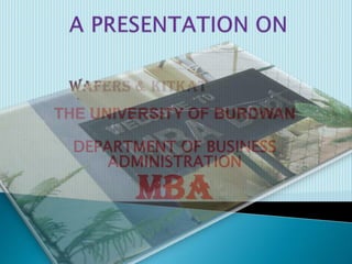THE UNIVERSITY OF BURDWAN
DEPARTMENT OF BUSINESS
ADMINISTRATION
MBA
 