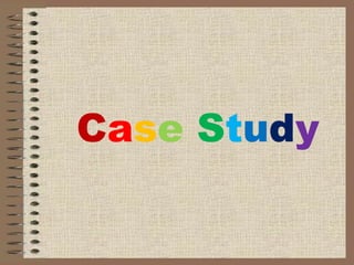 Case Study 
 
