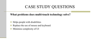 Touch Technology: MIS Case study | PPTX
