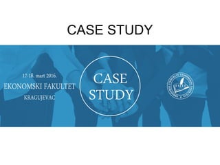 CASE STUDY
 