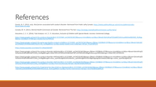 References
Centre, N. C. (2012, July). Risk factors associated with conduct disorder. Retrieved from Public safty Canada: https://www.publicsafety.gc.ca/cnt/rsrcs/pblctns/cndct-
dsrdr/index-en.aspx
Canada, M. H. (2011). Mental Health Commision of Canada. Retrieved from The fact: http://strategy.mentalhealthcommission.ca/the-facts/
Education, C. C.-E. (2016). Task Analysis. In C. C.-E. Education, Inclusion of Children with Special Needs. toronto: Centennial College.
https://www.google.ca/search?q=conduct+disorder&rlz=1C1CHWA_enCA633CA633&source=lnms&tbm=isch&sa=X&ved=0ahUKEwiY5OuBl87LAhVnuoMKHaH8AOAQ_AUIByg
B&biw=1920&bih=979#imgrc=kDyRan5ezTezPM%3A
https://www.google.ca/search?q=same+sex+family+conduct+child&rlz=1C1CHWA_enCA633CA633&espv=2&biw=1920&bih=979&source=lnms&tbm=isch&sa=X&ved=0ahUKE
wj129bBk87LAhWMuoMKHWzED-4Q_AUIBigB#tbm=isch&q=daddy+daddy+and+me&imgrc=iKCiye_PmyJfhM%3A
https://www.youtube.com/watch?v=dtOaVQ43AfY
https://www.google.ca/search?q=conduct+disorder+definition&rlz=1C1CHWA_enCA633CA633&espv=2&biw=1920&bih=979&source=lnms&tbm=isch&sa=X&ved=0ahUKEwjf2
5XHyvbLAhWltoMKHa0TCO4Q_AUIBigB#imgdii=t9JbUT8P1rIEPM%3A%3Bt9JbUT8P1rIEPM%3A%3BxgRIvNuvuLjsrM%3A&imgrc=t9JbUT8P1rIEPM%3A
https://www.google.ca/search?q=conduct+disorder+definition&rlz=1C1CHWA_enCA633CA633&espv=2&biw=1920&bih=979&source=lnms&tbm=isch&sa=X&ved=0ahUKEwjf2
5XHyvbLAhWltoMKHa0TCO4Q_AUIBigB#imgdii=aVeu_vpA4WvdgM%3A%3BaVeu_vpA4WvdgM%3A%3BgIAQg2xgQAm9aM%3A&imgrc=aVeu_vpA4WvdgM%3A
https://www.google.ca/search?q=conduct+disorder+definition&rlz=1C1CHWA_enCA633CA633&espv=2&biw=1920&bih=979&source=lnms&tbm=isch&sa=X&ved=0ahUKEwjf2
5XHyvbLAhWltoMKHa0TCO4Q_AUIBigB#tbm=isch&q=Pharmacotherapy+&imgrc=8xjT8CRvK8AuRM%3A
https://www.google.ca/search?q=Treatment+for+the+Child+or+Adolescent&rlz=1C1CHWA_enCA633CA633&espv=2&biw=1920&bih=979&source=lnms&tbm=isch&sa=X&ved
=0ahUKEwjWy6KN0fbLAhXKk4MKHW5xAscQ_AUICCgD#tbm=isch&q=Family+Intervention+&imgrc=2CUYSXJ8I4eQlM%3A
 