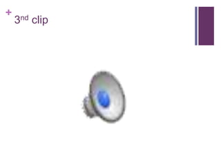 +
3nd clip
 