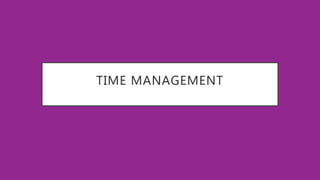 TIME MANAGEMENT
 
