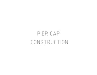 PIER CAPPIER CAPPIER CAPPIER CAPPIER CAPPIER CAPPIER CAPPIER CAP
CONSTRUCTIONCONSTRUCTIONCONSTRUCTIONCONSTRUCTION
 