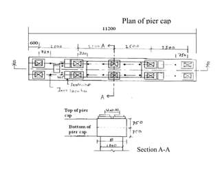 Plan of pier cap
Section A-A
 