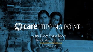 Title
Subtitle/ Author
Case Study Presentation
Anne Sprinkel | Project Director
anne.sprinkel@care.org
CARE USA
 