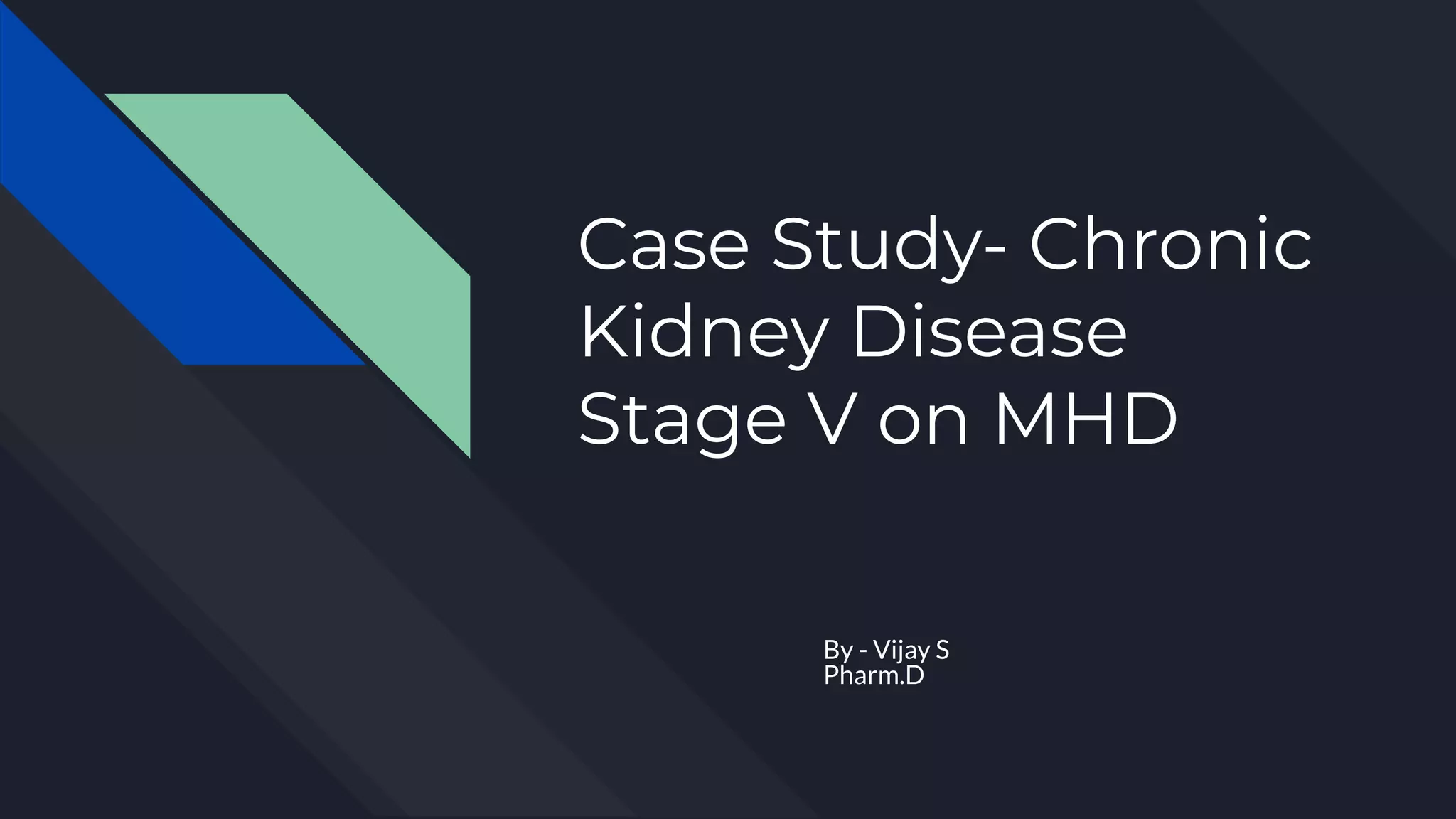 Case study chronic kidney disease stage v on mhd | PDF
