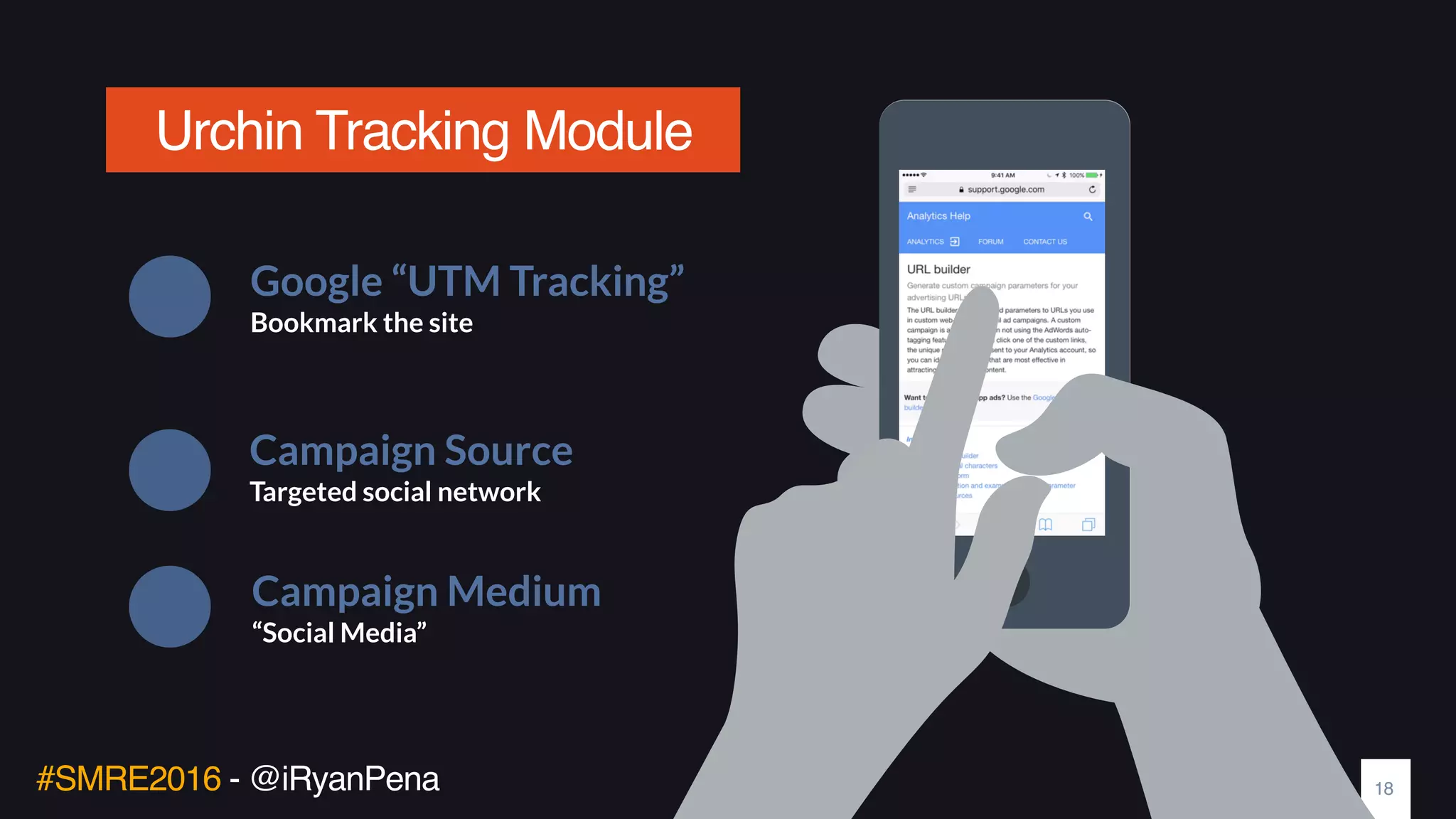 #SMRE2016 - @iRyanPena
Google “UTM Tracking”
Bookmark the site
Campaign Source
Targeted social network
Campaign Medium
“Social Media”
Urchin Tracking Module
18
 