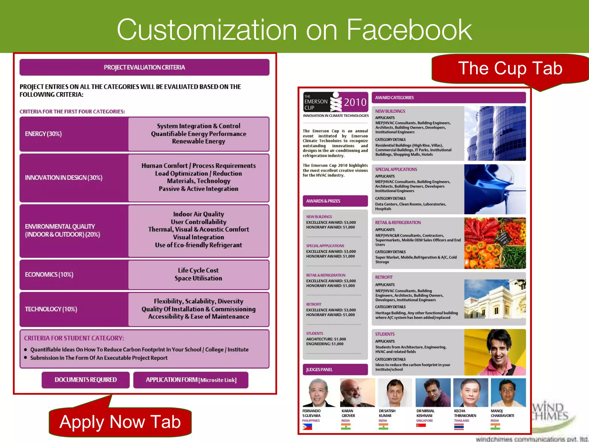 Customization on Facebook
Apply Now Tab
The Cup Tab
 
