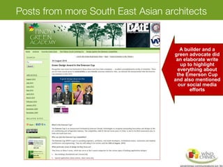 Posts from more South East Asian architects
A builder and a
green advocate did
an elaborate write
up to highlight
everything about
the Emerson Cup
and also mentioned
our social media
efforts
 