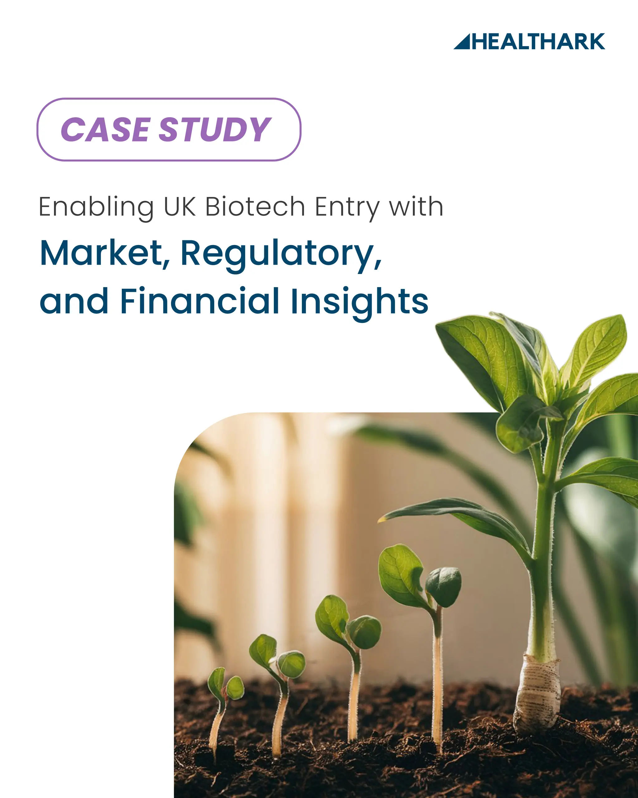 Enabling UK Biotech Entry with
CASE STUDY
Market, Regulatory,
and Financial Insights