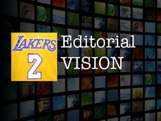 Editorial 
VISION
 