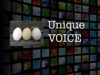 Unique
VOICE
 