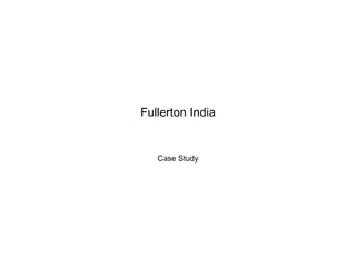Fullerton India Case Study 