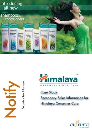 !
iNotify
SecondarySalesInformation
!
Case Study
Secondary Sales Information for
Himalaya Consumer Care
 