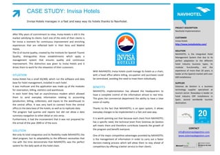 CASE STUDY: Invisa Hotels
              Invisa Hotels manages in a fast and easy way its hotels thanks to Navihotel.

                                                                                                                                               PROJECT DESCRIPTION
                                                                                                                                               Navihotel Implementation
After fifty years of commitment to relax, Invisa Hotels is still in the
market satisfying its clients. Each one of the visits of their clients is                                                                      CUSTOMER
for Invisa a moment for continuous improvement and enriching                                                                                   Invisa Hotels
                                                                                                                                               http://www.invisahoteles.com/
experiences that are reflected both in their Ibiza and Madrid
Hotels.
                                                                                                                                               SOLUTION
The Q of tourist quality, created by the Institute for Spanish Tourist
                                                                                                                                               NAVIHOTEL is the integrated Hotel
Quality, distinguishes those establishments which apply a                                                                                      Management System that due to its
management system that ensures quality and continuous                                                                                          perfect adaptation to the different
improvement. This distinction was given to Invisa Hotels and it                                                                                hotel industry business types, its
drives them to work for the relaxation of their customers.                                                                                     modular functionality, and the
                                                                            With NAVIHOTEL Invisa hotels could manage its hotels as a chain,   experience of more than 20 years, is
                                                                                                                                               leader at the Spanish market with over
SITUATION                                                                   with a head office where billing, occupation and purchases could
                                                                                                                                               600 installations.
Invisa Hotels has a small AS/400, which run the software and data           be centralized, avoiding the need to treat them individually.
base for hotel management, installed in each hotel.                                                                                            SUPPLIER
It was multiuser and the application was made up of the modules             BENEFITS                                                           Sistemas de Gestion is a business
for reservation, billing, statistics and warehouse.                                                                                            technology supplier specialized at
                                                                            NAVIHOTEL implementation has allowed the headquarters to
In each hotel they had an asynchronous modem which allowed                                                                                     tourism sector. Nowadays is leader on
                                                                            have a complete control of the information almost in real time.
them to send everyday information relating to accounting                                                                                       hotel industry ERP installations in
                                                                            This gives the commercial department the ability to have a clear   Spain, second worldwide touristic
(production, billing, collections, and inputs to the warehouse) to          vision of reality.                                                 destination.
the central office. It was very hard to connect from the central
office to the data base of the hotels, as well as to replicate data.        Thanks to the fact that NAVIHOTEL is an open system, it allows
The program had queries and reports but did not allow a data                everyday changes to be implemented in a fast and save way.
summary navigation to other detail or vice versa.
Furthermore, it had the inconvenient that it was not prepared for           It is worth pointing out that because each client from NAVIHOTEL
the arrival of the year 2000 or of the euro.                                has a specific need, the technical team from Sistemas de Gestion
                                                                            will meets them and therefore contribute towards the growth of
                                                                            the program and benefit everyone.                                              CONTACT
SOLUTION                                                                                                                                          info@sistemasdegestion.com
Not only its total integration and its flexibility made NAVIHOTEL the       One of the major competitive advantages provided by NAVIHOTEL         www.sistemasdegestion.com
ideal program, but its adaptability to the different necessities that       is the management of information in order to carry out a faster
rise with the time demonstrate that NAVIHOTEL was the perfect               decision-making process which will allow them to stay ahead of
system for the daily work at this hotel chain.                              competitors by offering a better service to their clients.
 