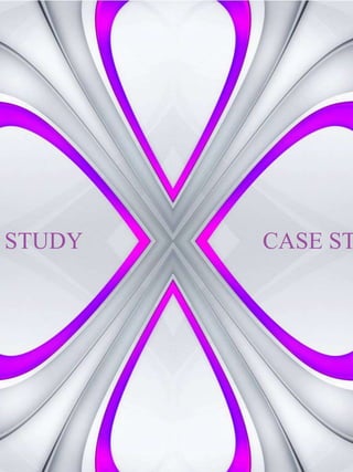 CASE STUDY CASE STUDY 