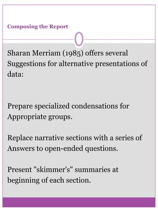 Data CollectionIn the field of composition research, these six sources might be: A writer's  drafts. School records of student writers. Transcripts of interviews with a writer. Transcripts of conversations between writers (and protocols). Videotapes and notes from direct field observations. Hard copies of a writer's work on computer. Depending on whether researchers havechosen to use a single or multi-modalapproach for the case study, they maychoose to collect data from one or anycombination of these sources.  