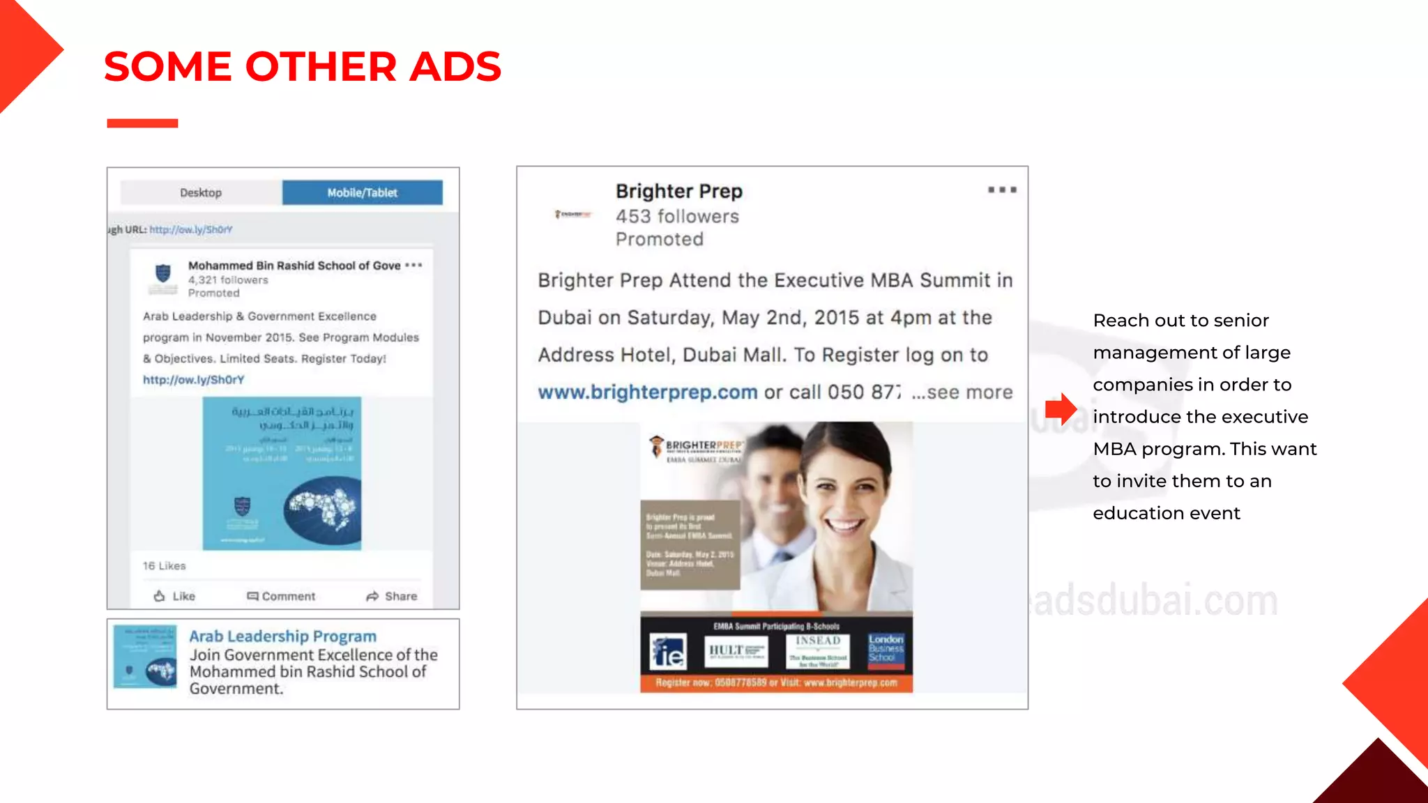 Reach out to senior
management of large
companies in order to
introduce the executive
MBA program. This want
to invite them to an
education event
SOME OTHER ADS
 