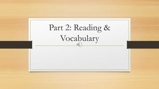 Part 2: Reading &
Vocabulary
 