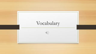 Vocabulary
 