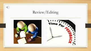 Review/Editing
 