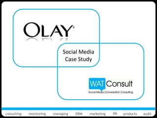 Social Media
                                Case Study




consulting   monitoring   managing   ORM   marketing   PR   products   audit
 
