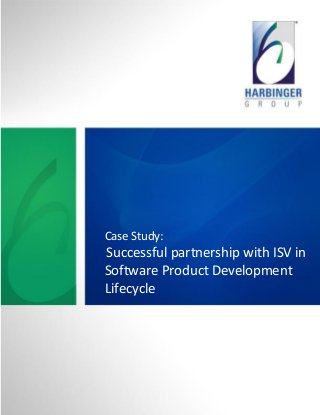 Case Study: 
Successful partnership with ISV in Software Product Development Lifecycle  