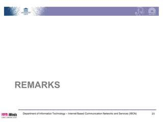 Building the architecture, phase 3
              HTML                                             CSS                             Your app

                                       JavaScript


                             PhoneGap JavaScript                                                       PG
                                                                                                      Java
Android               iOS PG                    WP PG                       BB PG                    Script
PG


Android PG             iOS PG                        WP PG                          BB PG               PG
                                                                                                     Native

                                                                                                         OS

      Department of Information Technology – Internet Based Communication Networks and Services (IBCN)    23
 