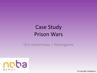CaseStudyPrison Wars Gra reklamowa / Advergame 