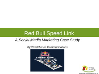 Red Bull Speed Link A Social Media Marketing Case Study By Windchimes Communications 