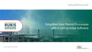 Simplified their Permit Processes
with a cutting-edge software
Leading CNG Gas provider
A case study by ASK-EHS
 