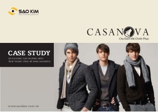 CASE STUDY
DỰ ÁN SÁNG TẠO THƯƠNG HIỆU
THỜI TRANG CÔNG SỞ NAM CASANOVA




www.saokim.com.vn
 