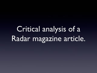 Critical analysis of a
Radar magazine article.
 