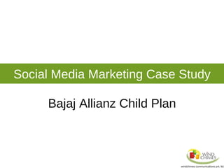 Social Media Marketing Case Study Bajaj Allianz Child Plan 
