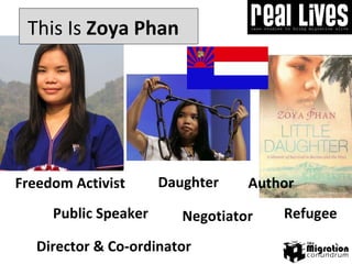 Daughter This Is  Zoya Phan Freedom Activist Director & Co-ordinator Negotiator Author Refugee Public Speaker 