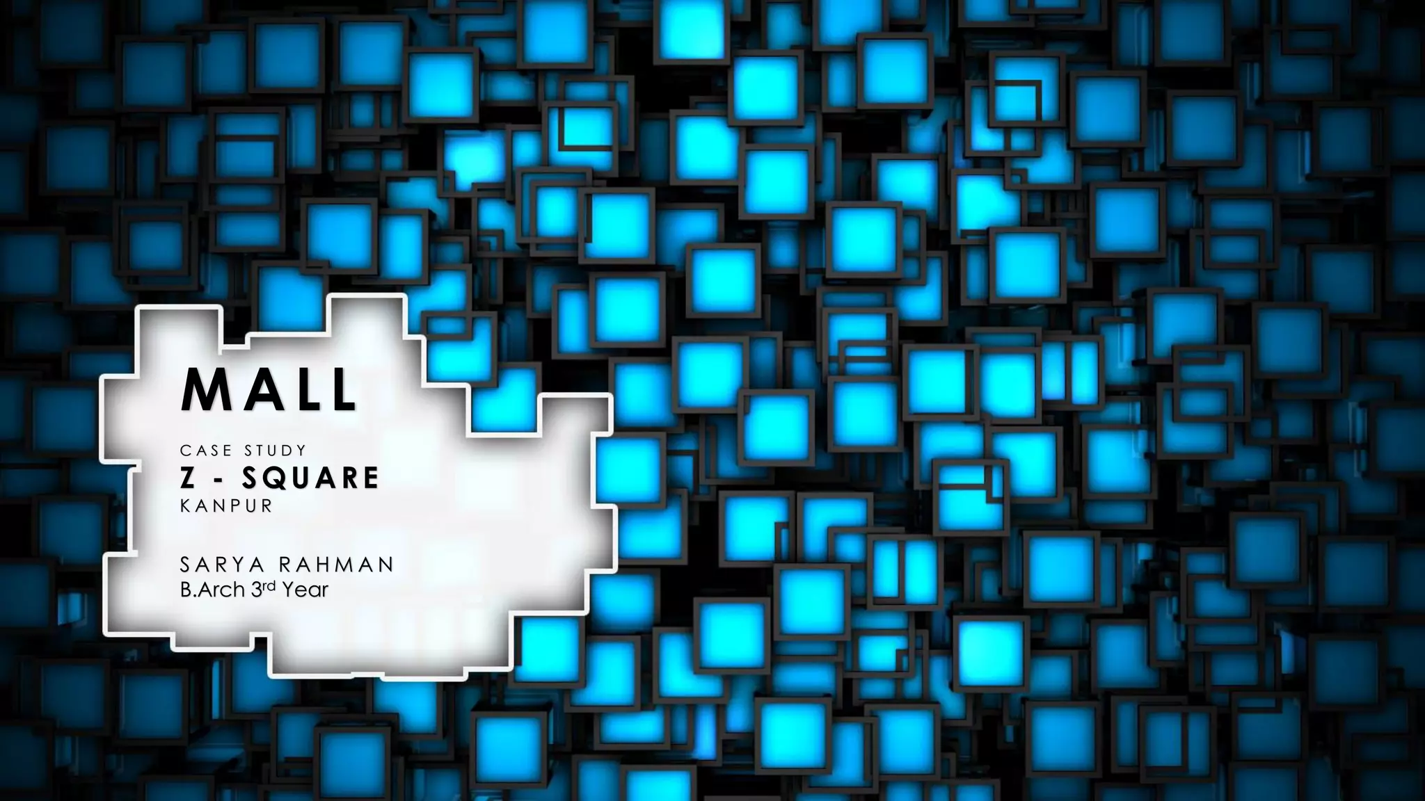 Case study Z Square Mall, Kanpur PPT