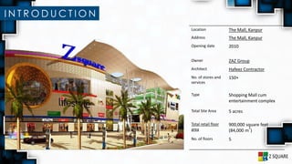 Case study Z Square Mall, Kanpur | PDF | Malls & Shopping Centers | Attractions