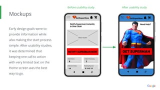 Mockups
Early design goals were to
provide information while
also making the start process
simple. After usability studies,
it was determined that
keeping one call to action
with very limited text on the
Home screen was the best
way to go.
Before usability study After usability study
 