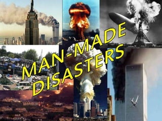 Man made disasters | PPT