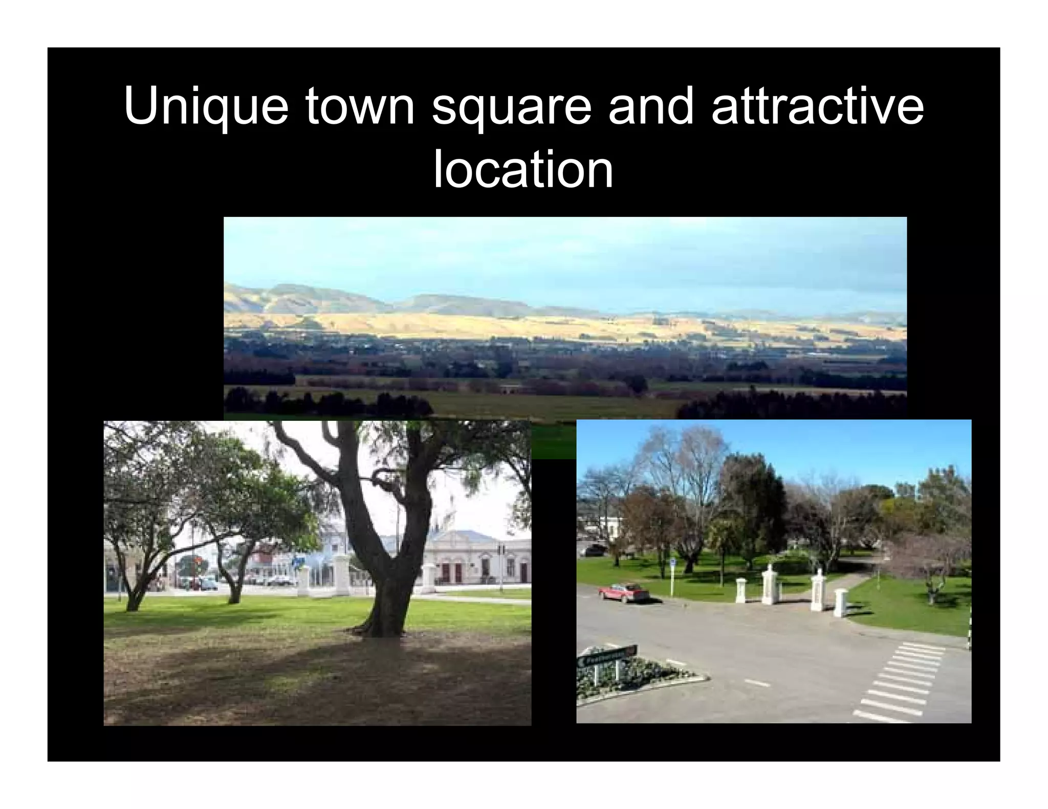 Unique town square and attractive
            location
 