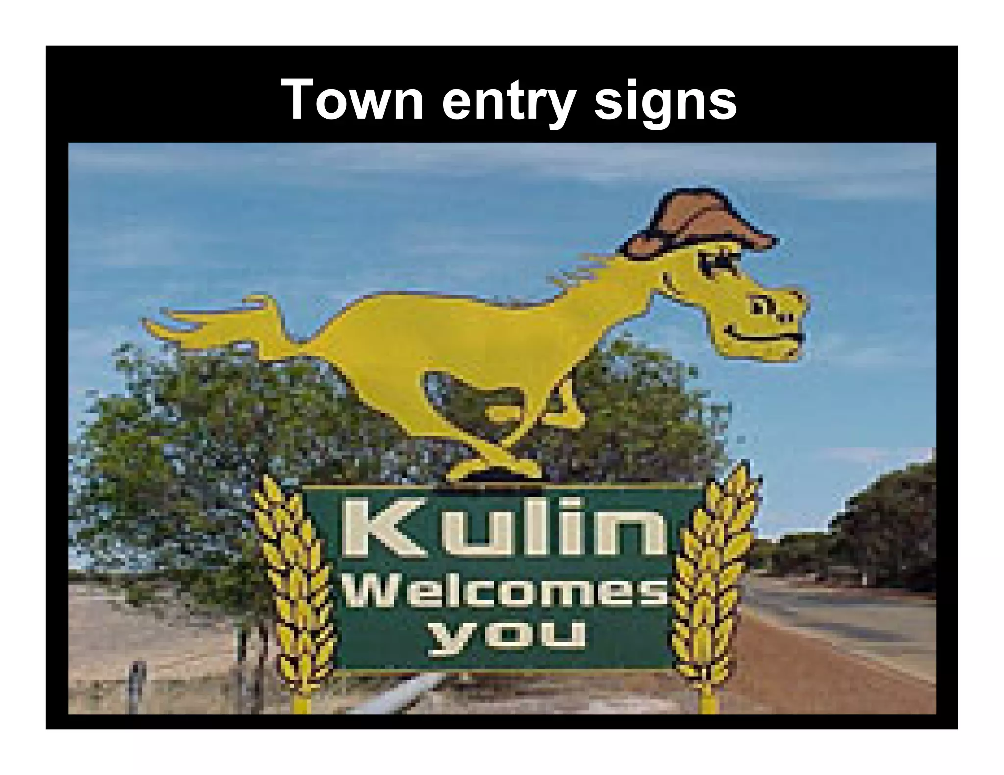 Town entry signs
 