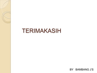 TERIMAKASIHBY   BAMBANG J’S