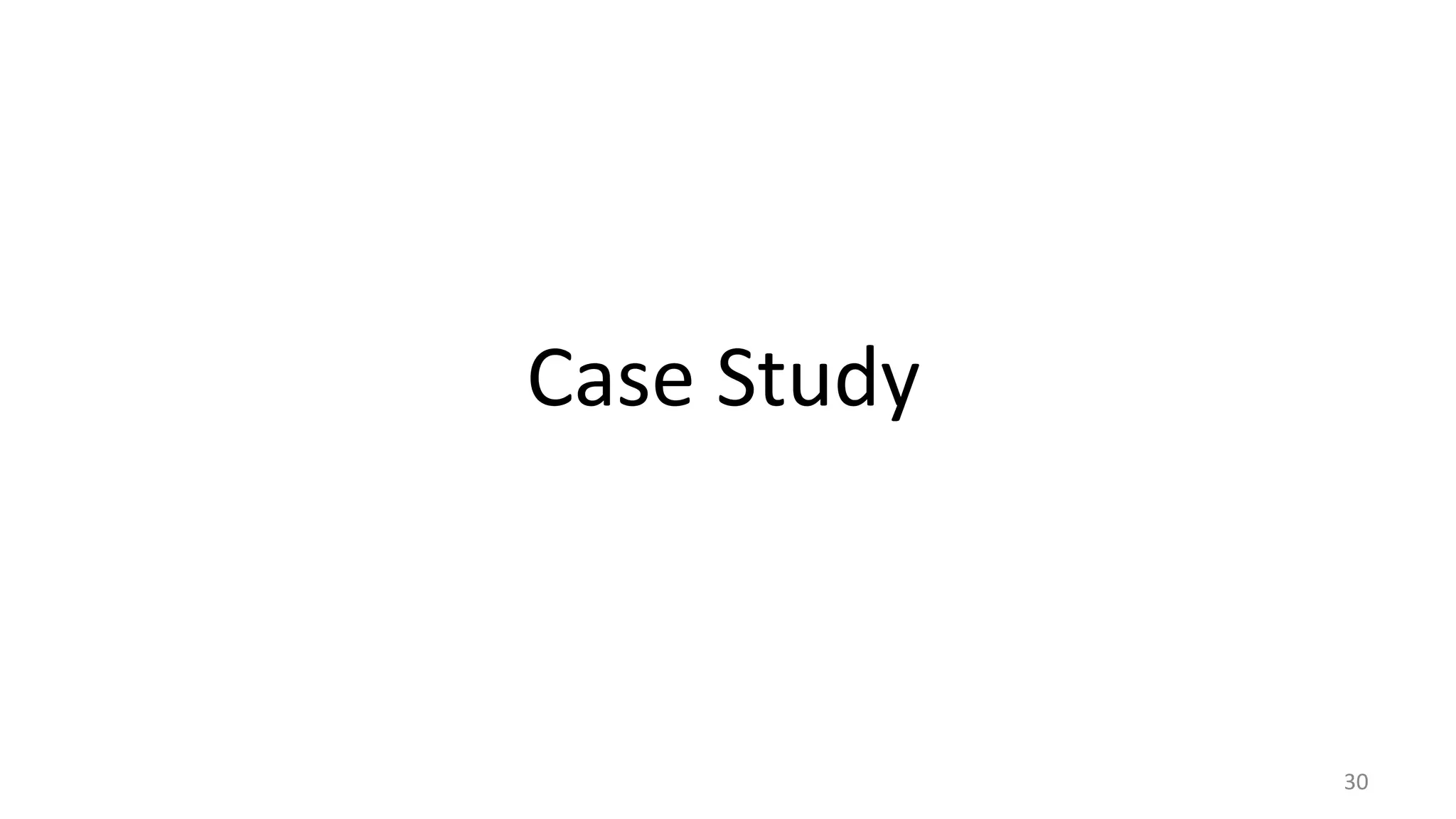 Case Study
30
 