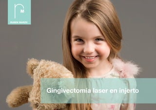 Gingivectomía laser en injerto
 