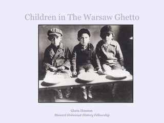 Children in The Warsaw Ghetto Gloria Houston  Manovil Holocaust History Fellowship 1 