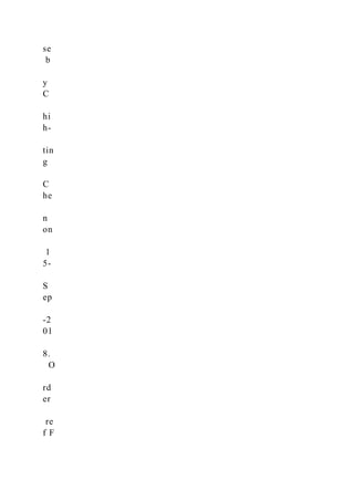 se
b
y
C
hi
h-
tin
g
C
he
n
on
1
5-
S
ep
-2
01
8.
O
rd
er
re
f F
 