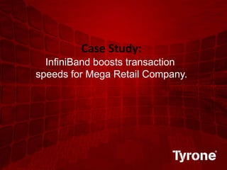 0
©2011 Quest Software, Inc. All rights reserved.
Case Study:
InfiniBand boosts transaction
speeds for Mega Retail Company.
 