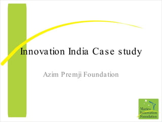 Innovation India Case study Azim Premji Foundation 