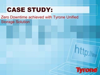 0
©2011 Quest Software, Inc. All rights reserved.
Case Study:
Zero Downtime achieved with
Tyrone Unified Storage
Solution
 